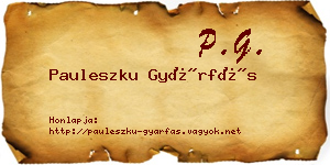 Pauleszku Gyárfás névjegykártya